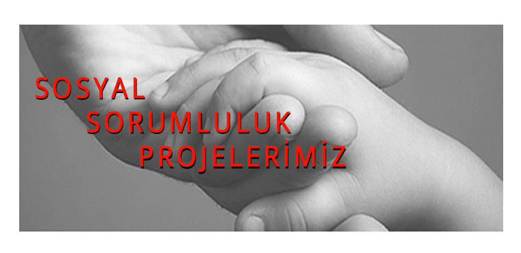 Sosyal Sorumluluk Projelerimiz